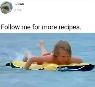 Meme featuring a shark named Jaws posting a photo of a swimming child as a recipe.