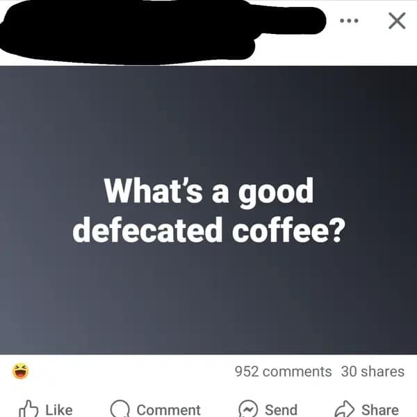 Facebook status post using a dark grey-to-black gradient background. Large white text in the center reads, "What's a good defecated coffee?" The post has over 900 comments and several "laugh" reactions, highlighting the unfortunate autocorrect error for "decaffeinated."