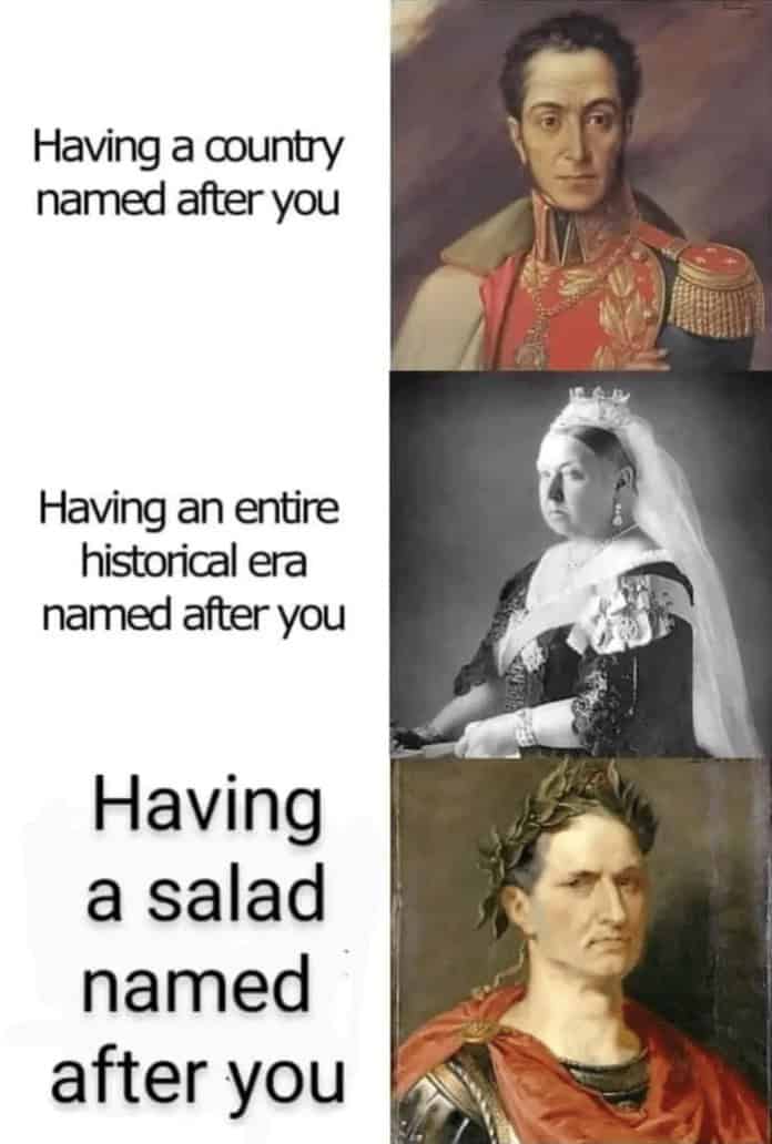 A comparison meme showing historical figures with countries or eras named after them versus Julius Caesar and his eponymous caesar salad meme.