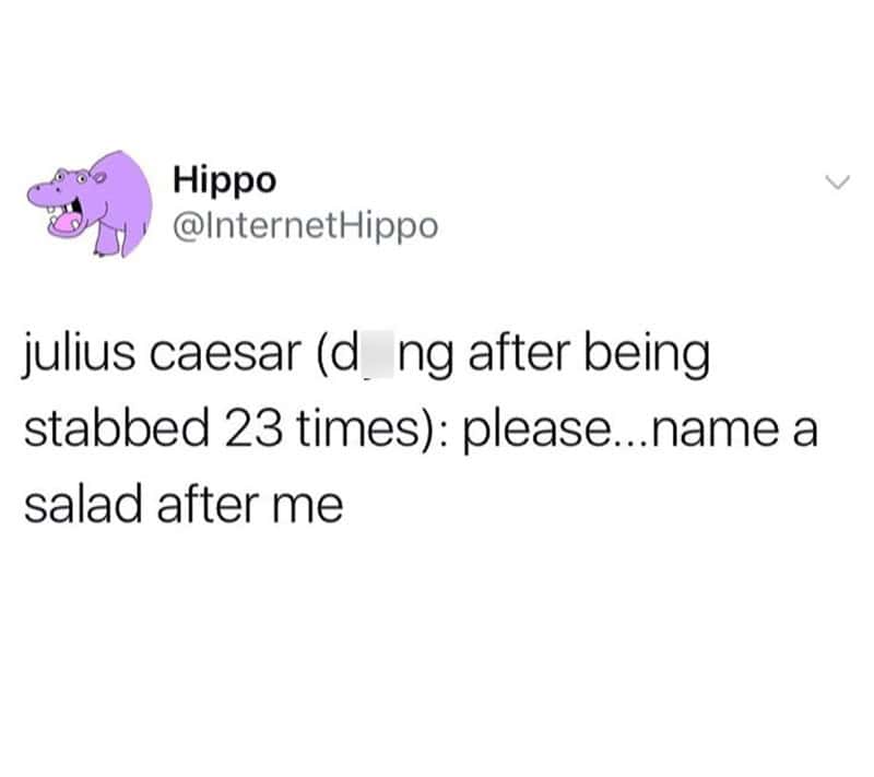 A satirical tweet depicting the final moments of Julius Caesar as a request for a caesar salad meme to be named in his honor.