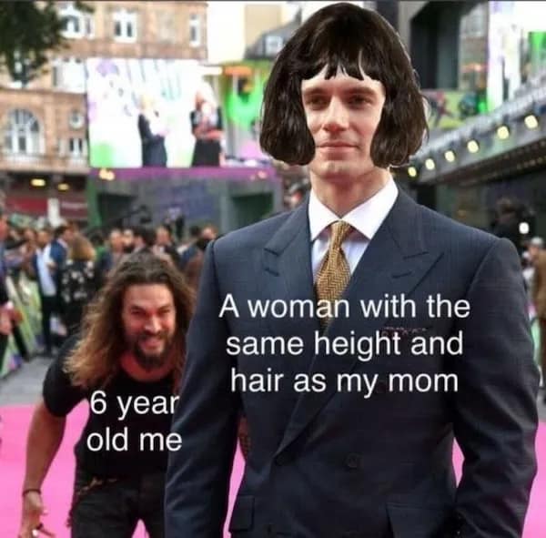 Actor Jason Momoa sneaking up behind a red-carpet-ready Henry Cavill edited to have a short, blocky bob haircut surfaces as a funny childhood meme about tracking down a stranger who shares your mother's silhouette.