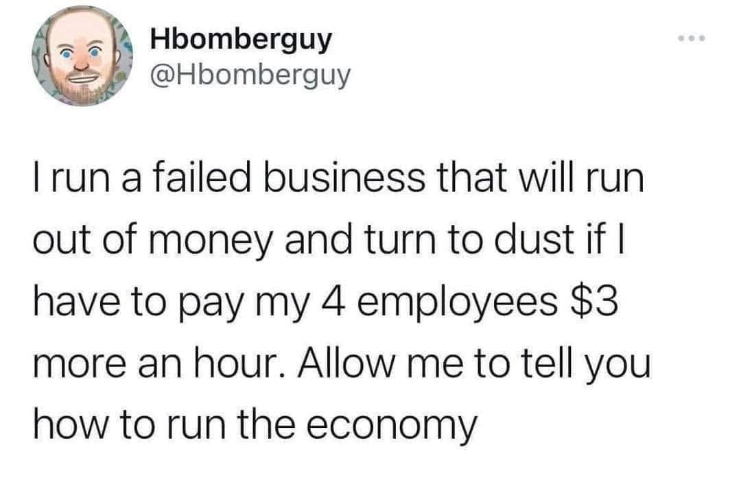 A screenshot of a text tweet by video essayist Hbomberguy satirizing small business owners who offer macroeconomic advice despite their businesses failing over minor wage adjustments, delivering a biting classic meme on labor economics.