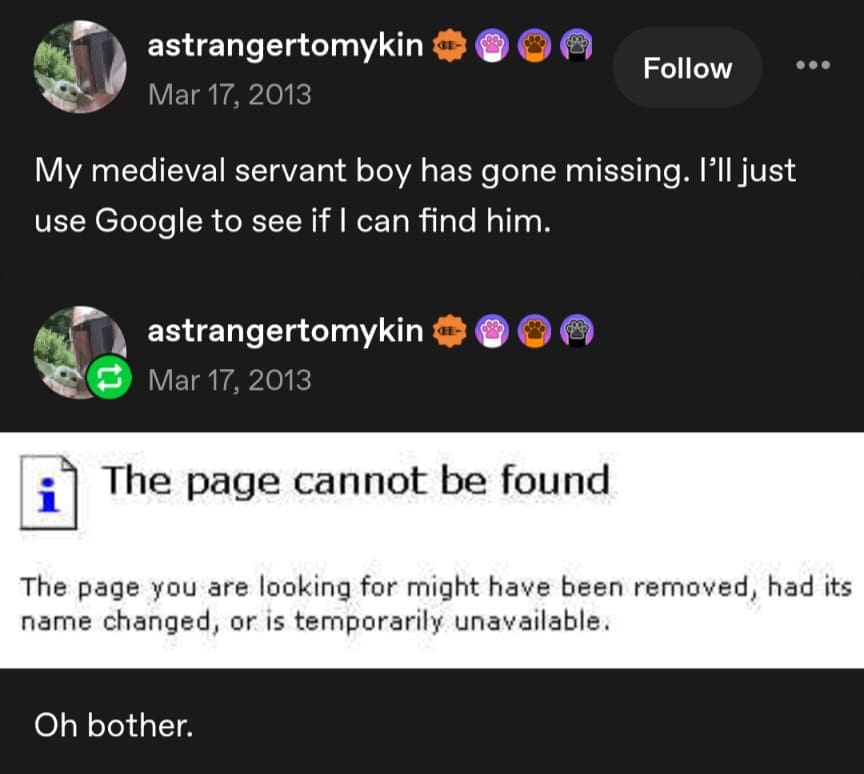 A vintage Windows Internet Explorer error window displaying a text notice stating "The page cannot be found" serves as a historical text pun in a classic meme about a user trying to use Google to locate a missing medieval servant boy.