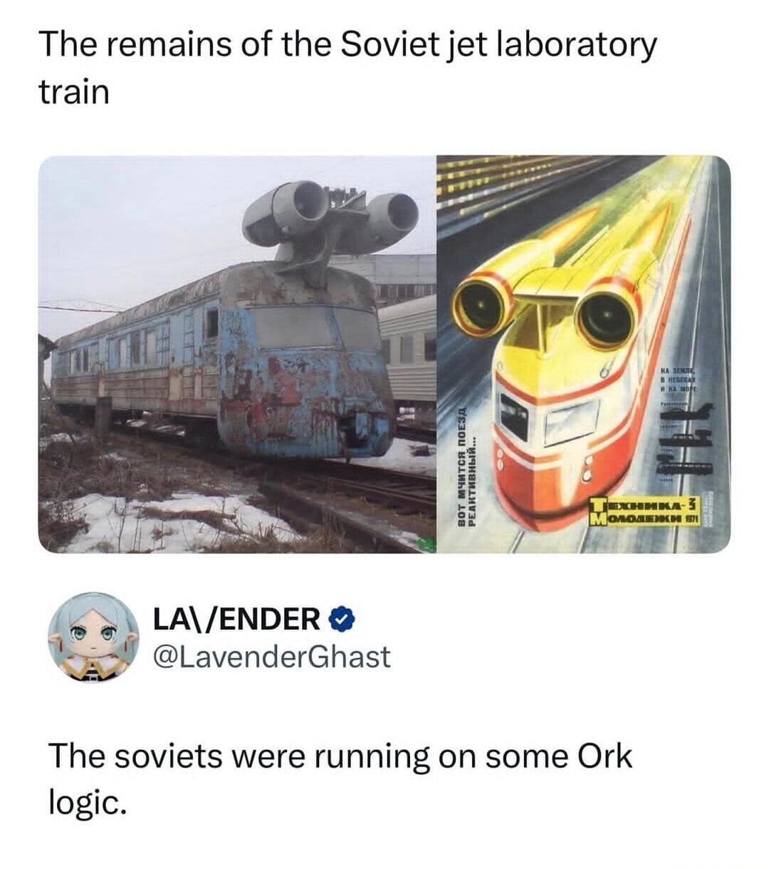 A classic meme comparing a rusted Soviet jet-laboratory train to a vibrant retro concept drawing, with a social media comment claiming the engineers were running on "Ork logic" from the Warhammer 40k universe.