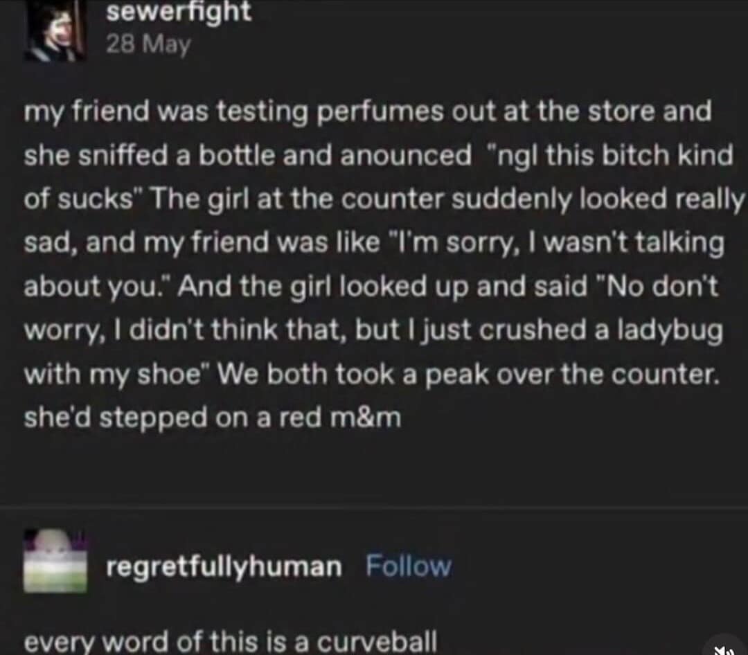 A narrative classic meme about a girl who thinks she crushed a ladybug with her shoe, only for her and her friend to realize it was actually just a red M&M.