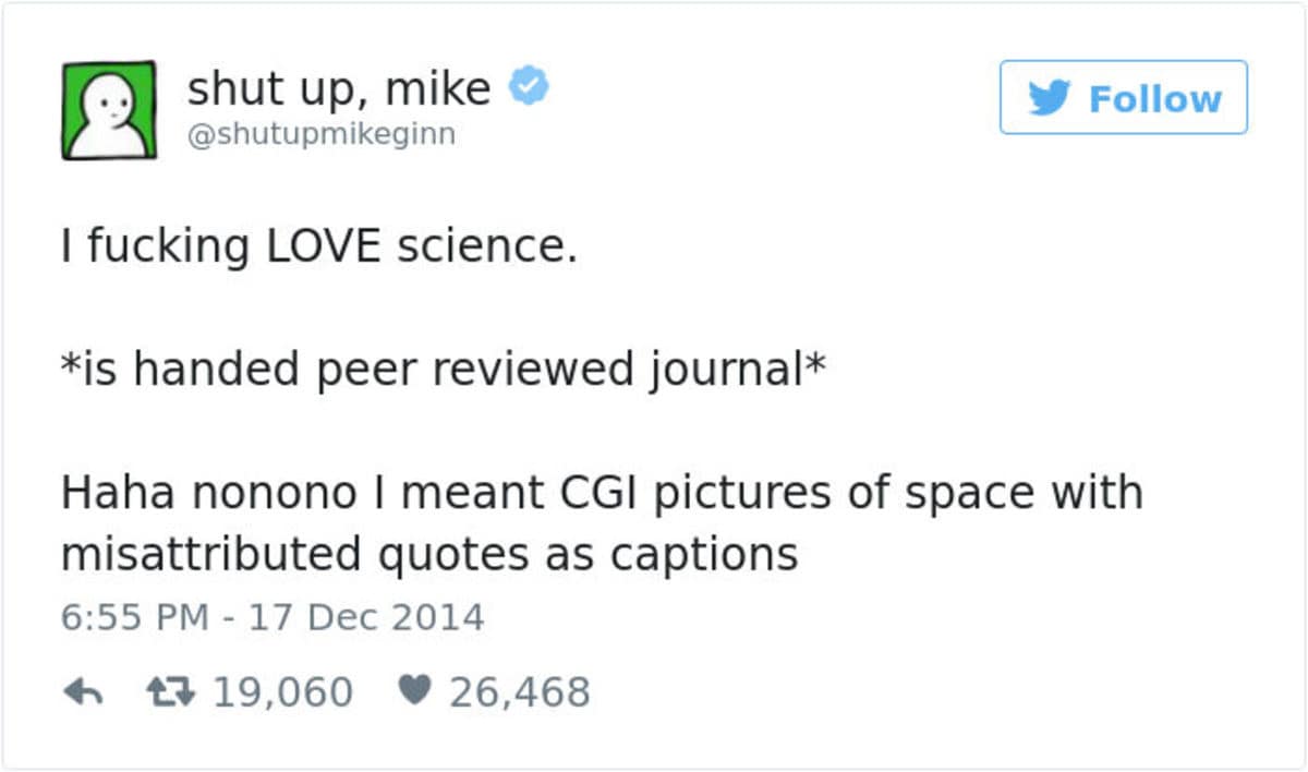 A vintage memes tweet from @shutupmikeginn mocking "I Love Science" culture. The user clarifies that by "loving science," they don't mean reading peer-reviewed journals, but rather looking at CGI space photos with fake inspirational quotes.