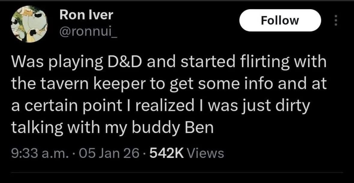 A dark mode text post outlines a tabletop gaming realization where a player discovers they spent an hour aggressively flirting with a fantasy tavern keeper who is actually just their close friend Ben, anchoring a viral classic meme.