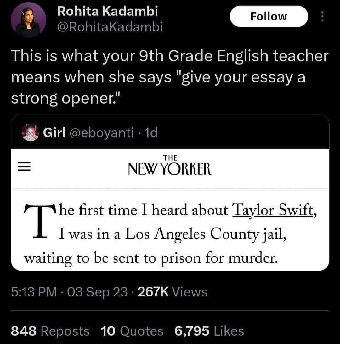 A Twitter screenshot by Rohita Kadambi pairs a dramatic New Yorker article hook about hearing Taylor Swift while in county jail for murder with a joke about 9th-grade English essay openers, rounding out this collection of classic memes.