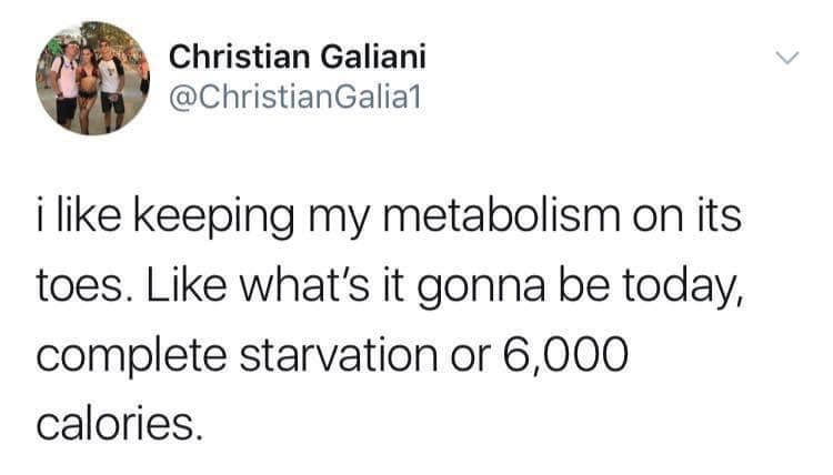 A text tweet by Christian Galiani outlining a chaotic biological strategy of keeping one's metabolism guessing through alternating patterns of total starvation and a 6,000-calorie binge, widely shared as an accurate classic meme.