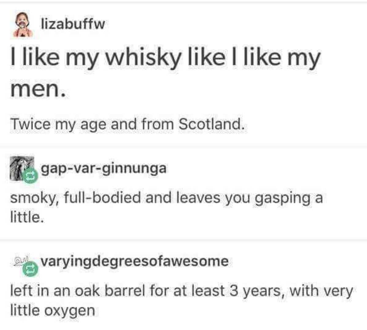 An interactive text thread on a classic meme dissects a woman's preference for whisky and men, escalating from "smoky and full-bodied" to a dark joke about being trapped inside an oak barrel without oxygen.