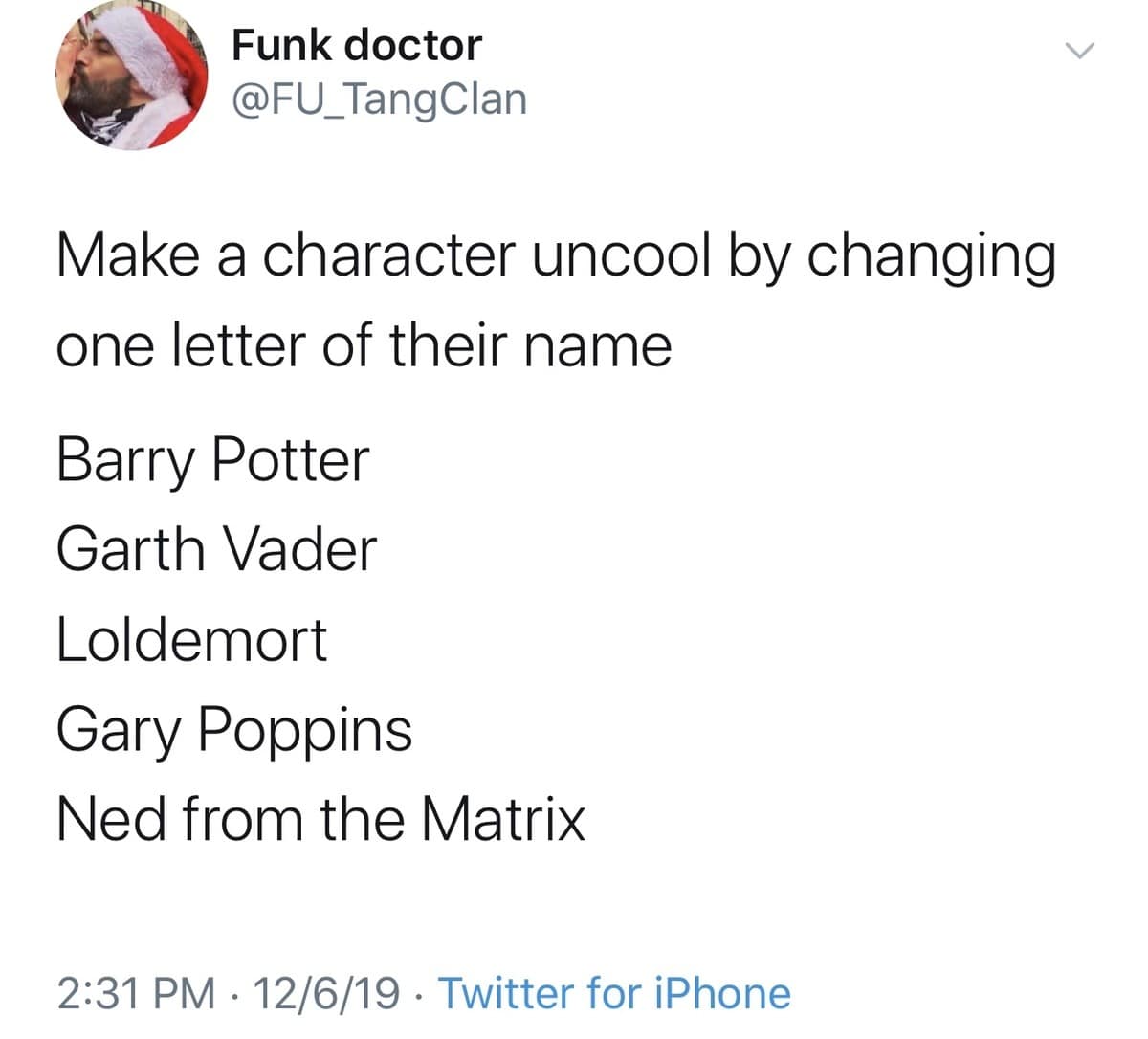 A classic meme tweet suggesting ways to make iconic characters uncool by changing one letter, featuring a list including "Barry Potter," "Garth Vader," "Loldemort," and "Gary Poppins."