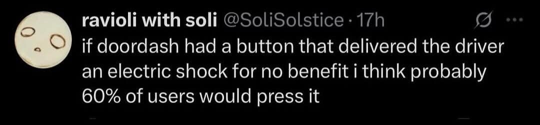 A dark humor best memes tweet suggesting that if DoorDash added a button to give drivers an electric shock for no reason, 60% of people would probably press it out of pure spite.