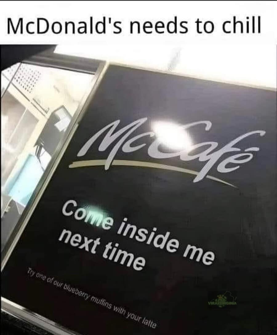 best memes entry showing a McCafé promotional sign seen through a window that unfortunately reads "Come inside me next time" in large letters, followed by smaller text about blueberry muffins.