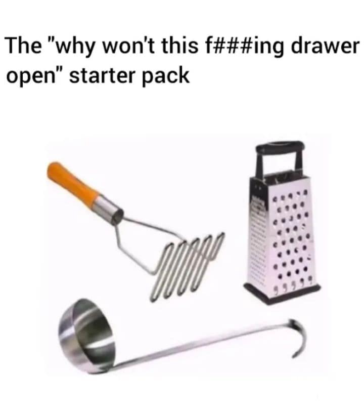 A punchy best memes entry titled "The 'why won't this f###ing drawer open' starter pack." It features isolated images of a wavy potato masher, a deep soup ladle, and a metal box grater—the three main culprits of kitchen drawer paralysis.