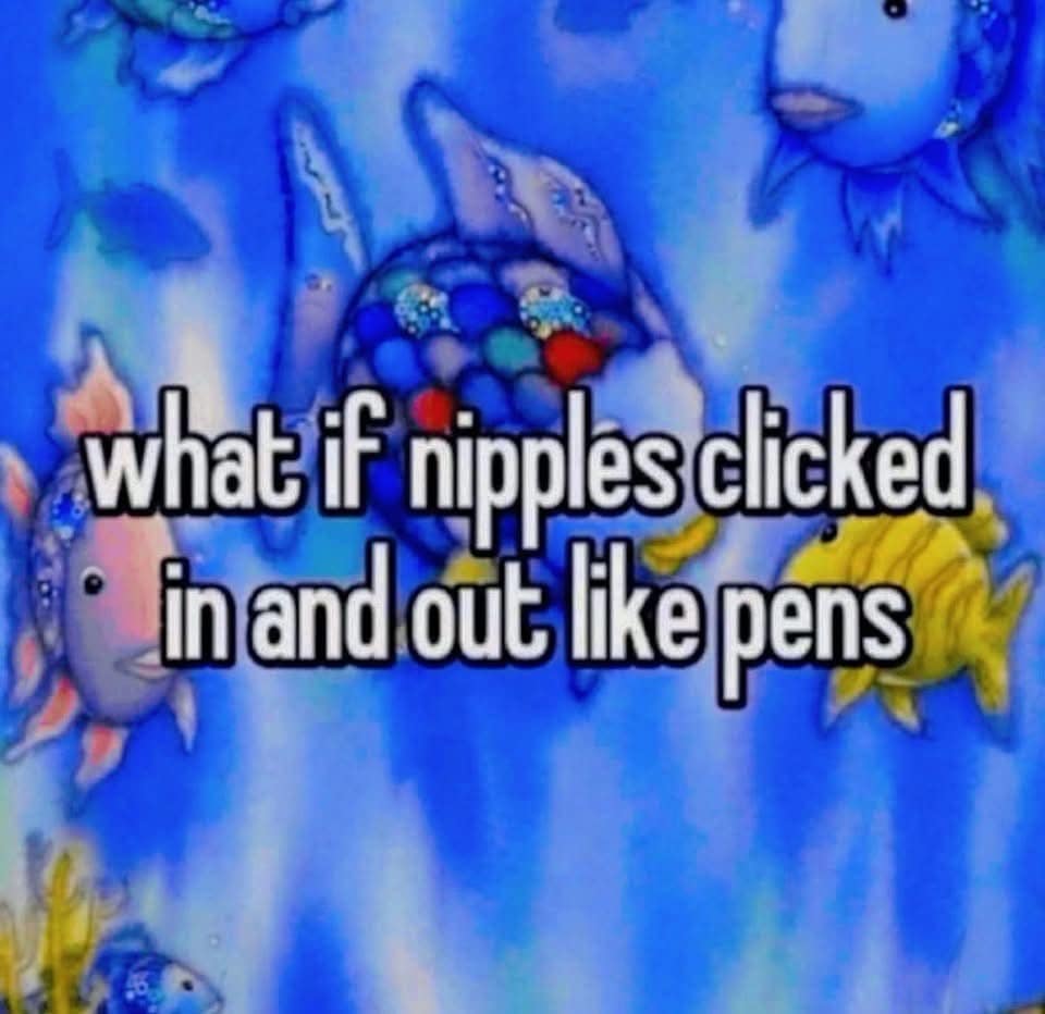 A blurry, deep-fried classic meme featuring the colorful, glittering scale illustrations from the children's book The Rainbow Fish, with a bizarre text overlay across the center asking, "what if nipples clicked in and out like pens".