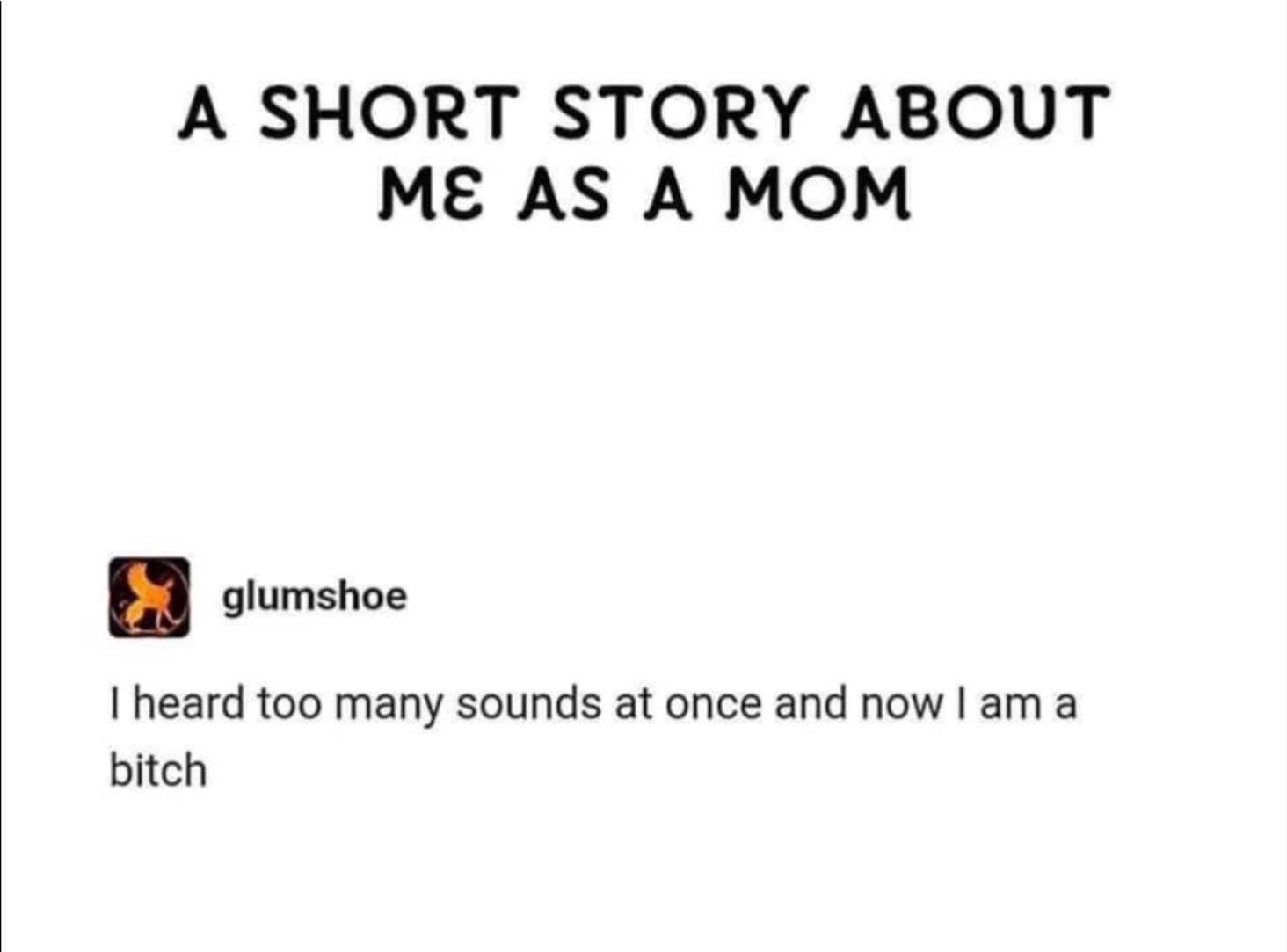 A minimalist text screenshot captures a humorous, self-deprecating quote from blogger glumshoe about sensory overstimulation making them irritable, titled as a classic meme about motherhood.