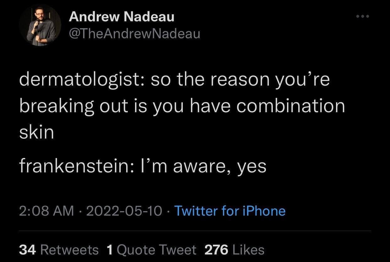 A text post features a witty classic meme by Andrew Nadeau joking about Mary Shelley's Frankenstein monster confirming he has combination skin during a consultation with a dermatologist.
