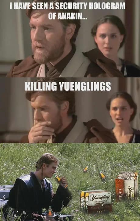 Obi-Wan Kenobi discovers Anakin Skywalker drinking a Yuengling beer in a pun-based Star Wars twist that has become a staple classic meme.