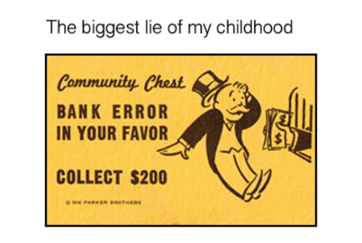 A vintage yellow Monopoly "Community Chest" card reading "Bank error in your favor, collect $200" is displayed beneath a nostalgic text header calling it the biggest lie of childhood in a viral classic meme.