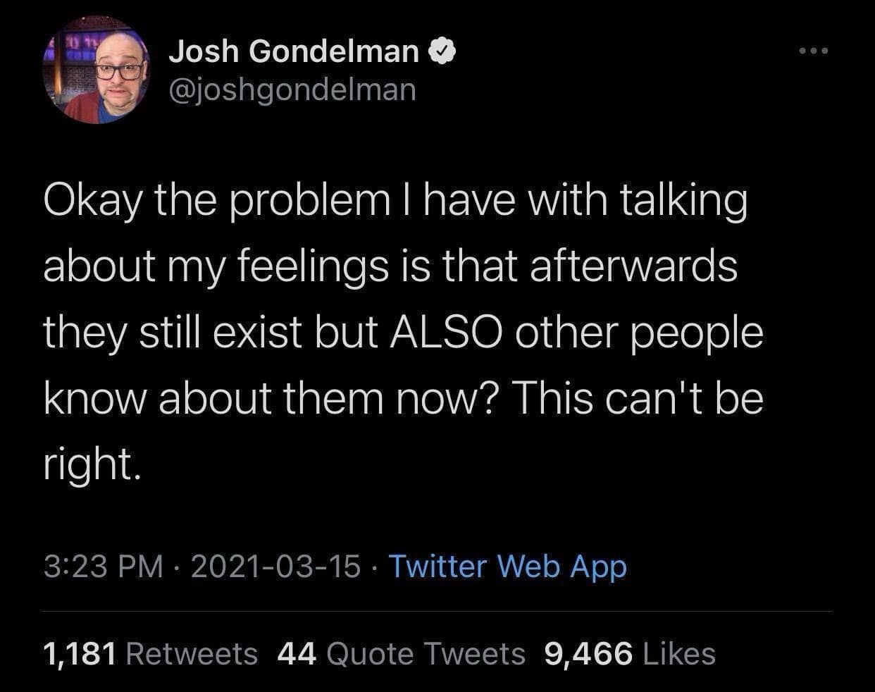A tweet from Josh Gondelman that has become a classic meme, articulating the regret felt after sharing vulnerability and feelings with others.