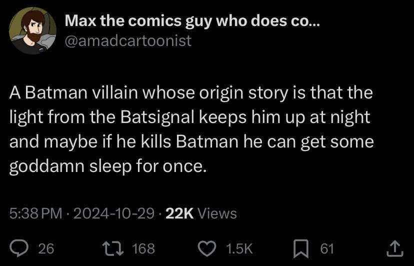 A classic meme tweet pitching a Batman villain whose origin story is simply being kept awake at night by the bright light of the Batsignal.