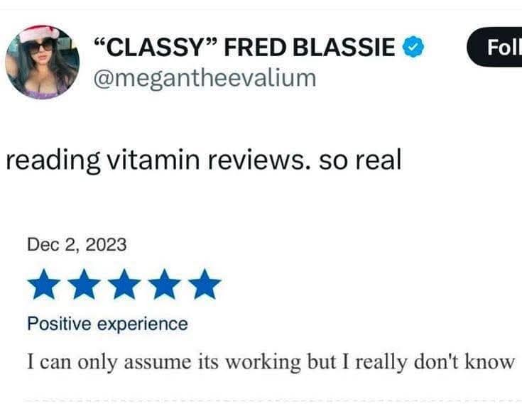 An e-commerce product review screenshot serves as a classic meme about dietary supplements, where a five-star rating explicitly states "I can only assume its working but I really don't know."