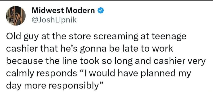 A viral text story by Midwest Modern outlines an aggressive retail dispute where an impatient older customer is thoroughly dismantled by a calm teenage cashier who tells him he should have planned his day more responsibly.
