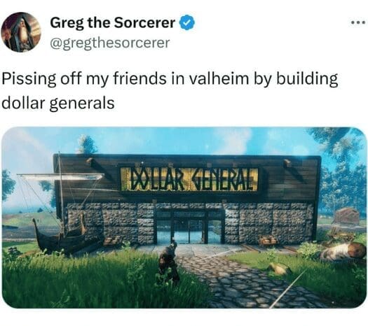 A funny classic meme screenshot of a tweet showing a wooden reconstruction of a Dollar General store built inside the Viking survival game Valheim, jokingly meant to annoy teammates.