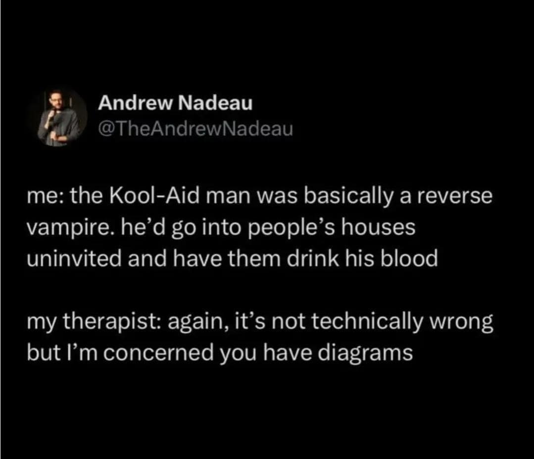 A text-based therapist consultation screenshot functions as a hilarious classic meme by Andrew Nadeau exploring an unhinged theory that the Kool-Aid Man is actually a reverse vampire who breaks into houses to make people drink his bodily fluid.