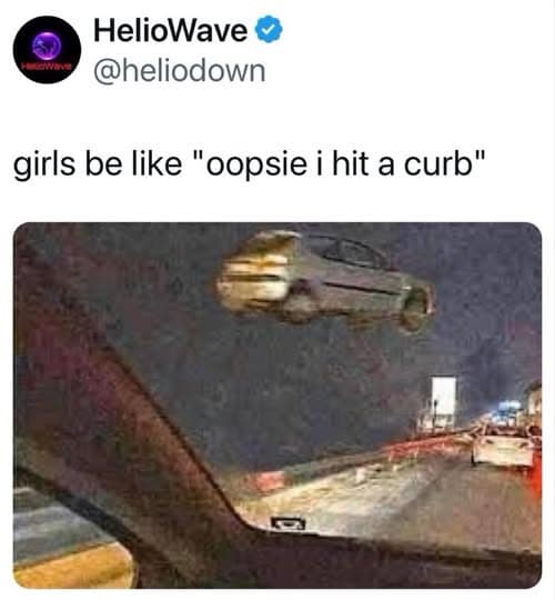 A driving satire screenshot operates as one of the best memes about minor automotive mishaps, showing an X post by HelioWave featuring a blurry photo of a hatchback car flying completely airborne high above a highway at night with the text, "girls be like 'oopsie i hit a curb'."