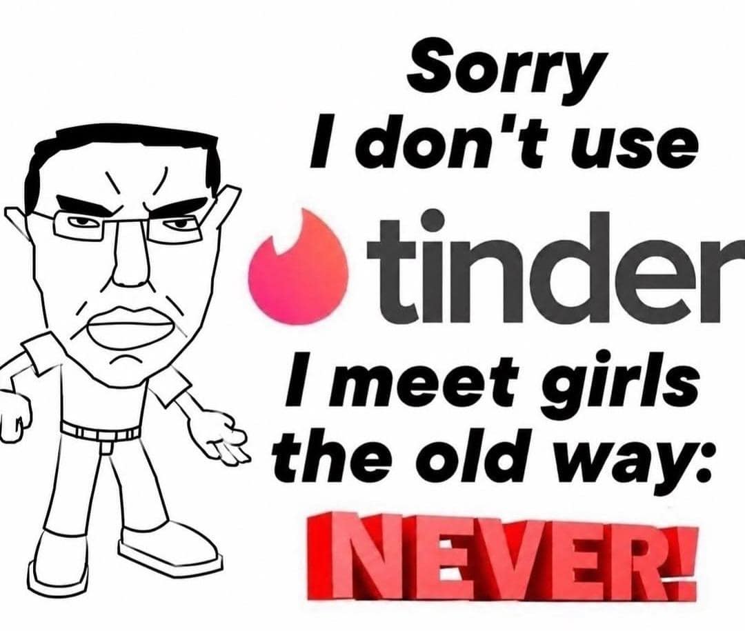 A minimalist line-art character drawing anchors an anti-dating app text layout about failing to meet women in a cynical classic meme.