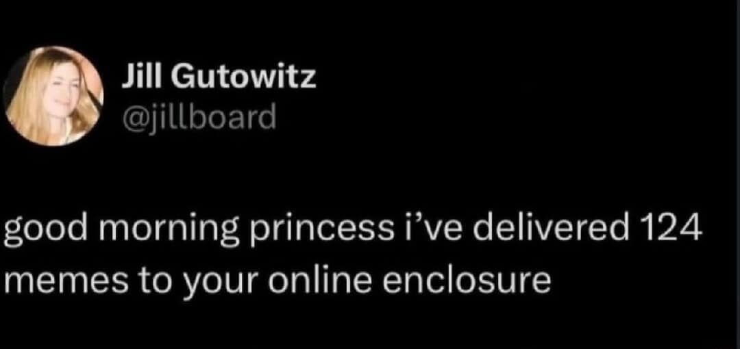 A viral tweet from Jill Gutowitz that has become a classic meme, describing the act of delivering 124 memes to a partner's "online enclosure" as a modern romantic gesture.