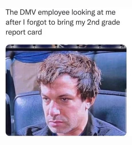 A classic meme featuring a zoomed-in shot of Nathan Fielder’s deadpan, judgmental expression, captioned as a DMV employee reacting to a lack of obscure, unnecessary documentation.