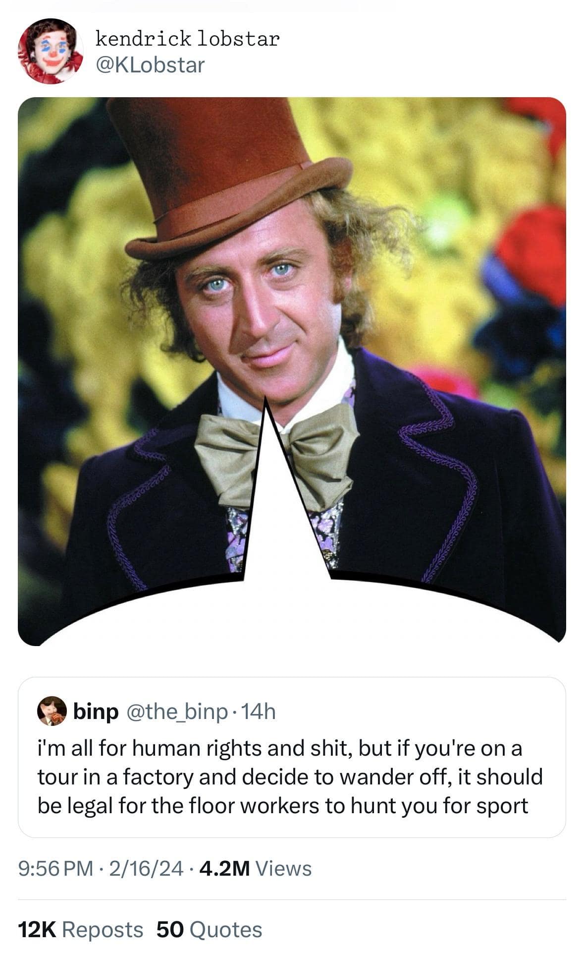 A Twitter post featuring a historical movie snapshot of Gene Wilder as Willy Wonka operates as a dark humor classic meme about making it legal for chocolate factory floor workers to hunt wandering tourists for sport.