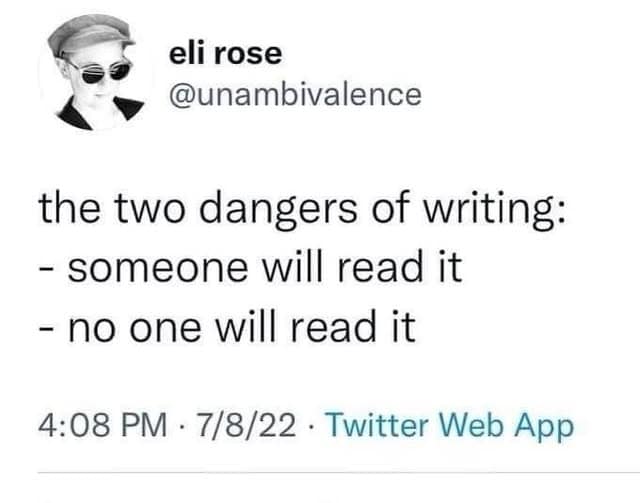 A tweet about the dual anxieties of being a writer—fear of being read and fear of being ignored—circulates as a relatable classic meme for creators.