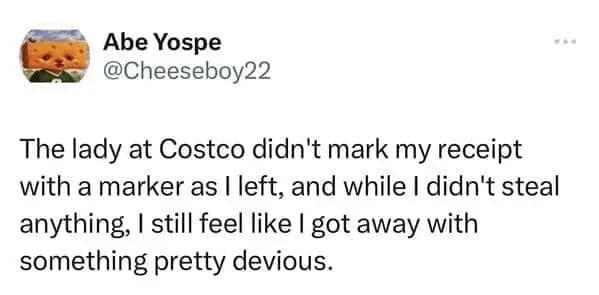 A Costco meme tweet from Abe Yospe describing the "devious" feeling of accidentally leaving the store without getting the receipt marked by an employee.