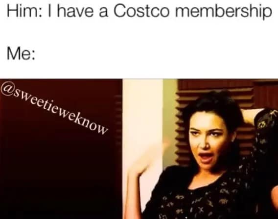 A Costco meme featuring a reaction image of Santana from Glee looking incredibly impressed and suddenly very interested after a man mentions he has a warehouse membership.