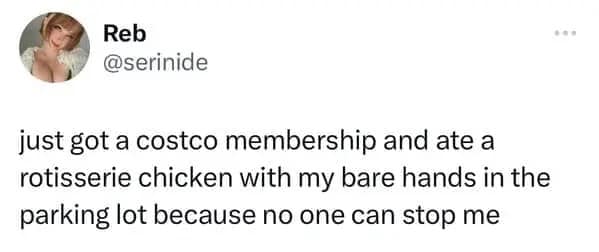 A funny Costco meme tweet celebrating the primal freedom of eating a rotisserie chicken with bare hands in the parking lot immediately after getting a membership.