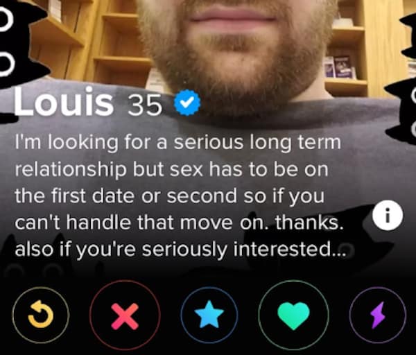 A cringy tinder profile for 35-year-old Louis shows a tight facial crop of his beard above a demanding, highly conditional bio asserting he wants a long-term relationship but mandates intimacy on the first or second date.