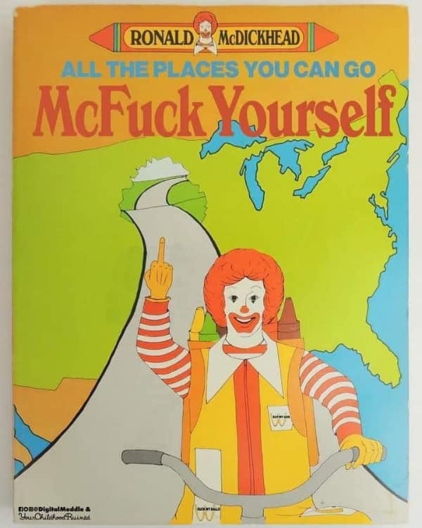 A cursed book cover titled "McFuck Yourself" by "Ronald McDickhead," featuring a parody of Ronald McDonald on a bicycle flipping the bird against a map of the United States, mimicking the style of Dr. Seuss.