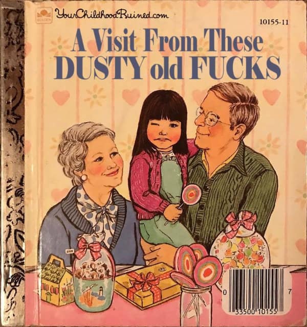 A vulgar cursed book titled "A Visit From These DUSTY old FUCKS," showing a vintage illustration of a child looking profoundly annoyed while being held by her smiling grandparents.