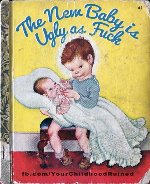 A cursed book cover designed like a vintage children’s story titled "The New Baby is Ugly as Fuck," featuring a young boy holding a disgruntled-looking infant in a blanket.