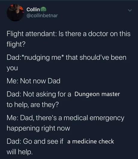 A viral text screenshot delivers a hilarious d&d meme where a disappointed father uses an airplane medical emergency to aggressively mock his son's lack of a real medical degree compared to being a Dungeon Master.