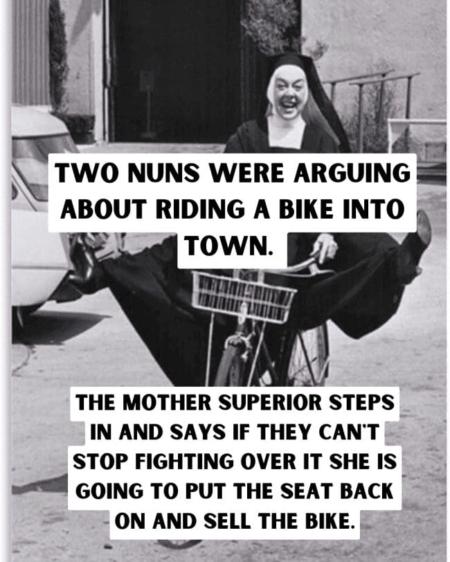 Black and white photo of a laughing nun riding a bicycle with a dirty joke overlay.