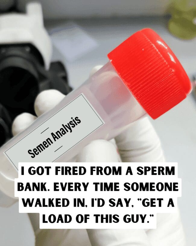 Gloved hand holding a test tube labeled "Semen Analysis" with a workplace termination joke.