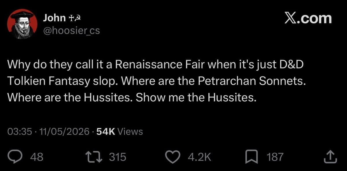 A dnd meme tweet from @hoosier_cs mocking Renaissance Fairs for being "Tolkien fantasy slop" and demanding actual historical accuracy, like Petrarchan Sonnets and the Hussite Wars.