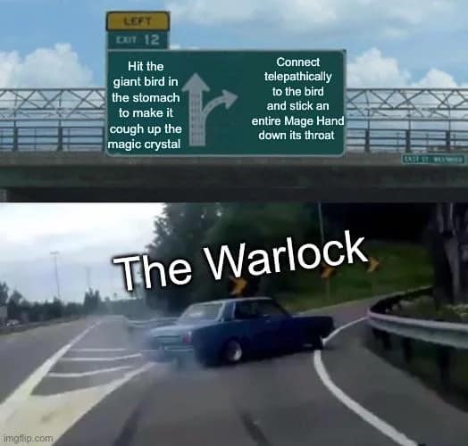 A highway exit ramp drift template serves as a chaotic d&d meme where a car labeled "The Warlock" completely bypasses a sensible option to hit a giant bird's stomach and instead swerves violently toward telepathically connecting with the creature to shove a spectral Mage Hand down its throat.