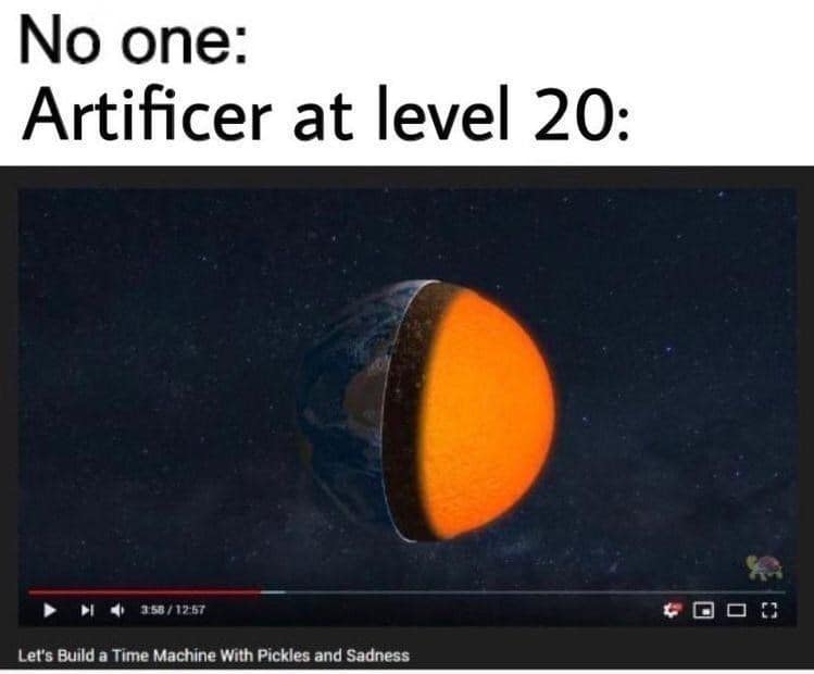 A d&d meme featuring a YouTube thumbnail about building a time machine with "pickles and sadness" to represent the unhinged creative power of a Level 20 Artificer.