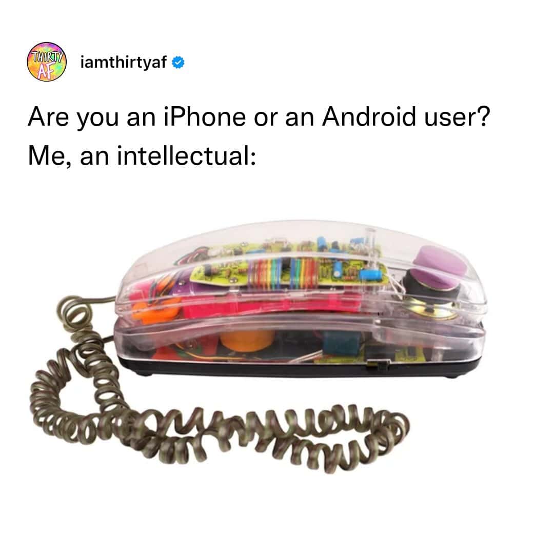 A meme showing a vintage transparent corded telephone as the "intellectual" choice over iPhone or Android.