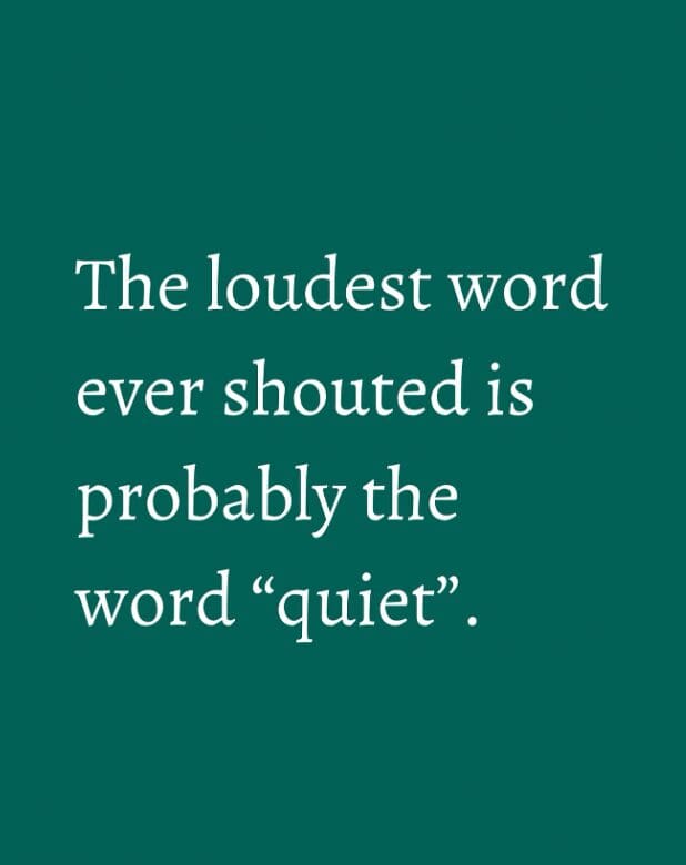 Text on teal background stating the loudest word ever shouted is probably "quiet."